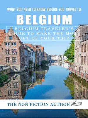cover image of What You Need to Know Before You Travel to Belgium